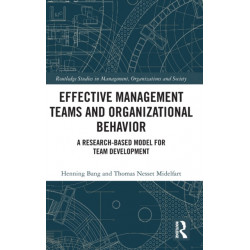Effective Management Teams and Organizational Behavior: A Research-Based Model for Team Development