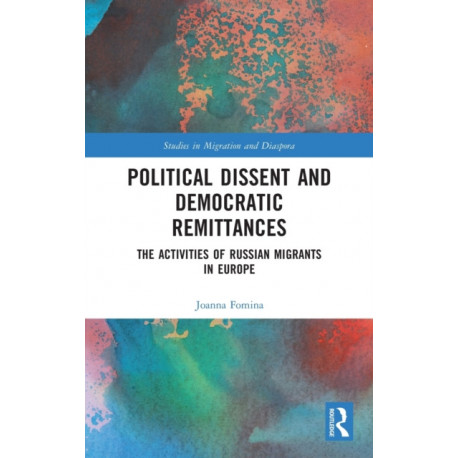 Political Dissent and Democratic Remittances: The Activities of Russian Migrants in Europe