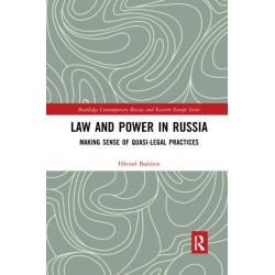 Law and Power in Russia: Making Sense of Quasi-Legal Practices