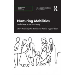 Nurturing Mobilities: Family Travel in the 21st Century