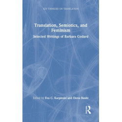 Translation, Semiotics, and Feminism: Selected Writings of Barbara Godard
