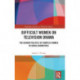 Difficult Women on Television Drama: The Gender Politics Of Complex Women In Serial Narratives