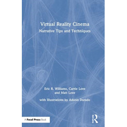 Virtual Reality Cinema: Narrative Tips and Techniques