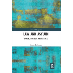 Law and Asylum: Space, Subject, Resistance