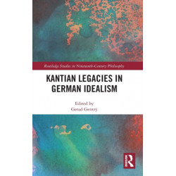 Kantian Legacies in German Idealism
