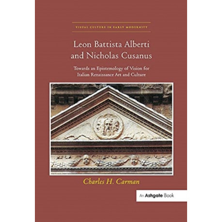 Leon Battista Alberti and Nicholas Cusanus: Towards an Epistemology of Vision for Italian Renaissance Art and Culture