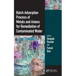 Batch Adsorption Process of Metals and Anions for Remediation of Contaminated Water