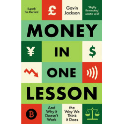 Money in One Lesson: And Why it Doesn't Work the Way We Think it Does