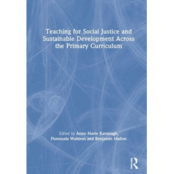Teaching for Social Justice and Sustainable Development Across the Primary Curriculum