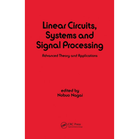 Linear Circuits: Systems and Signal Processing: Advanced Theory and Applications