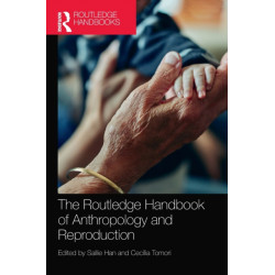 The Routledge Handbook of Anthropology and Reproduction