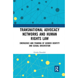 Transnational Advocacy Networks and Human Rights Law: Emergence and Framing of Gender Identity and Sexual Orientation