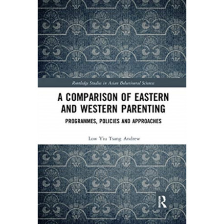 A Comparison of Eastern and Western Parenting: Programmes, Policies and Approaches