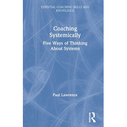 Coaching Systemically: Five Ways of Thinking About Systems