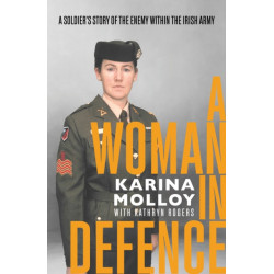 A Woman in Defence: My Story of the Enemy Within the Irish Army