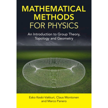 Mathematical Methods for Physics: An Introduction to Group Theory, Topology and Geometry