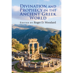 Divination and Prophecy in the Ancient Greek World