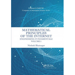 Mathematical Principles of the Internet, Volume 1: Engineering