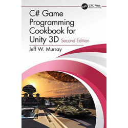 C- Game Programming Cookbook for Unity 3D
