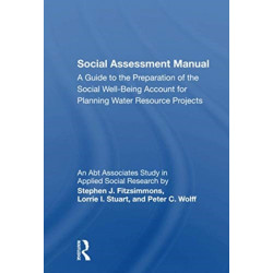Social Assessment Manual: A Guide to the Preparation of the Social Well-Being Account for Planning Water Resource Projects