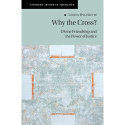 Why the Cross?: Divine Friendship and the Power of Justice