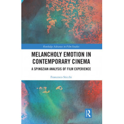 Melancholy Emotion in Contemporary Cinema: A Spinozian Analysis of Film Experience