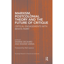 Marxism, Postcolonial Theory, and the Future of Critique: Critical Engagements with Benita Parry