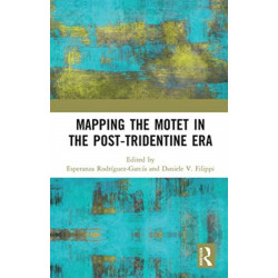 Mapping the Motet in the Post-Tridentine Era