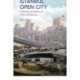 Istanbul, Open City: Exhibiting Anxieties of Urban Modernity