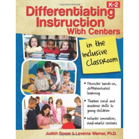 Differentiating Instruction with Centers in the Inclusive Classroom (K-2): Grades K-2