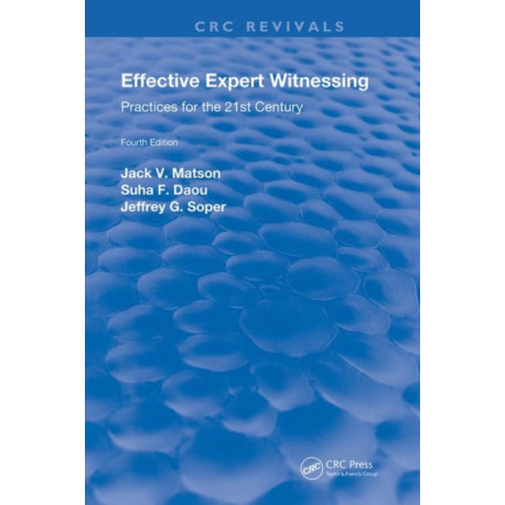 Effective Expert Witnessing, Fourth Edition: Practices for the 21st Century