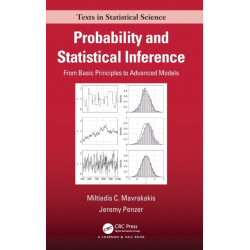 Probability and Statistical Inference: From Basic Principles to Advanced Models