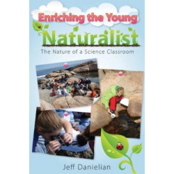 Enriching the Young Naturalist: The Nature of a Science Classroom