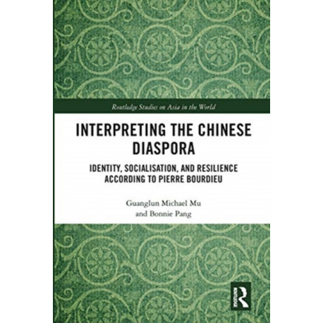 Interpreting the Chinese Diaspora: Identity, Socialisation, and Resilience According to Pierre Bourdieu
