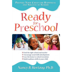 Ready for Preschool: Prepare Your Child for Happiness and Success at School