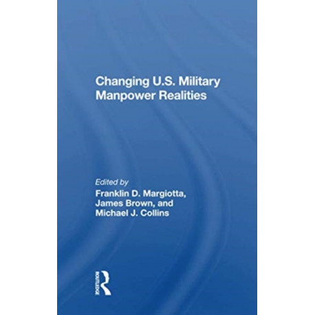Changing U.S. Military Manpower Realities