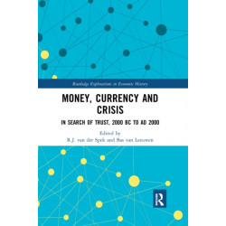 Money, Currency and Crisis: In Search of Trust, 2000 BC to AD 2000