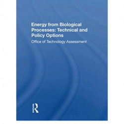 Energy From Biological Processes: Technical And Policy Options