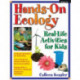 Hands-On Ecology: Real-Life Activities for Kids