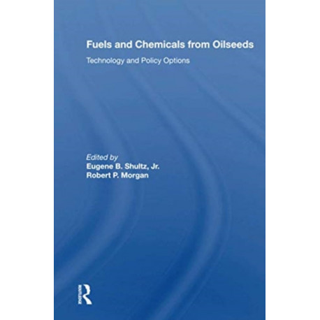 Fuels And Chemicals From Oilseeds: Technology And Policy Options