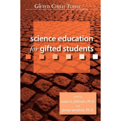 Science Education for Gifted Students: A Gifted Child Today Reader