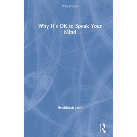 Why It's OK to Speak Your Mind: to Speak Your Mind