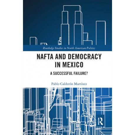 NAFTA and Democracy in Mexico: A Successful Failure?