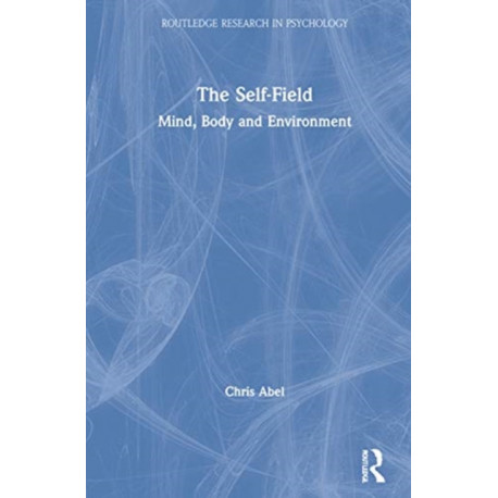 The Self-Field: Mind, Body and Environment