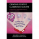 Creating Positive Classroom Climate: 30 Practical Strategies for All School Contexts