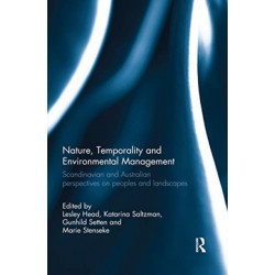 Nature, Temporality and Environmental Management: Scandinavian and Australian perspectives on peoples and landscapes