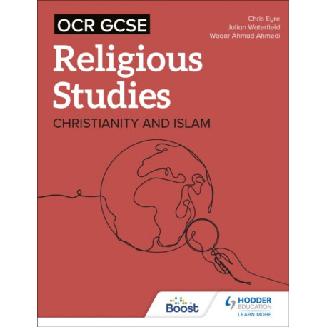 OCR GCSE Religious Studies: Christianity, Islam and Religion, Philosophy and Ethics in the Modern World from a Christian Perspective