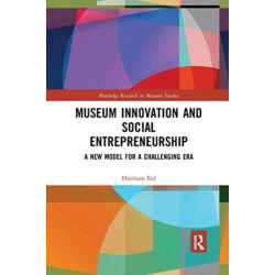 Museum Innovation and Social Entrepreneurship: A New Model for a Challenging Era