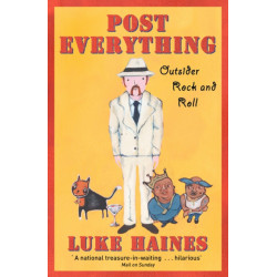 Post Everything: Outsider Rock and Roll