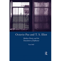 Octavio Paz and T. S. Eliot: Modern Poetry and the Translation of Influence